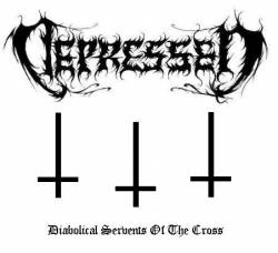 Depressed : Diabolical Servents of the Cross Depressed : Diabolical Servents of the Cross